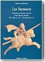Les Sarmates. Amazones et lanciers cuirass�s entre Oural et Danube VIIe si�cle av. J. - C - VIe si�cle apr. J. - C.